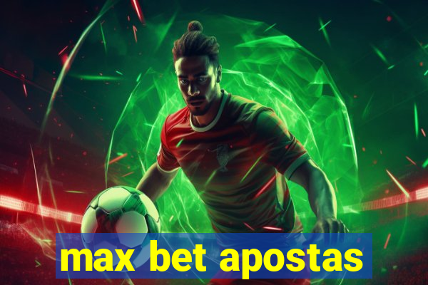 max bet apostas