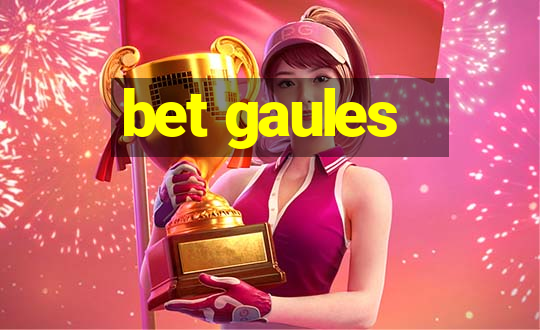 bet gaules