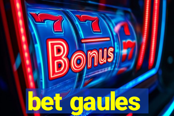 bet gaules