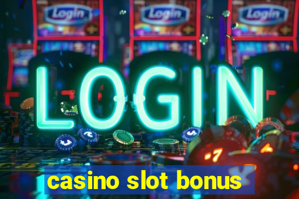 casino slot bonus