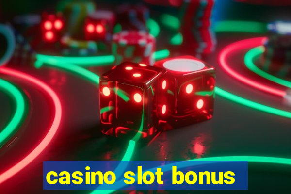 casino slot bonus