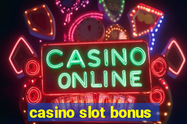 casino slot bonus