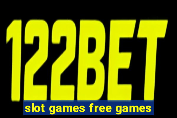 slot games free games