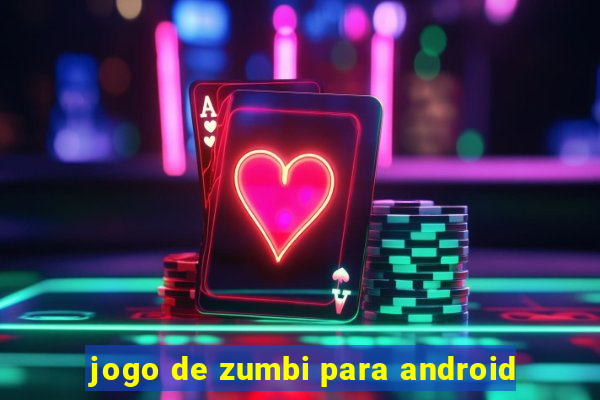 jogo de zumbi para android