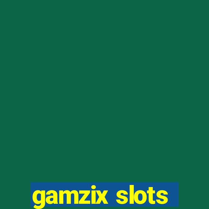 gamzix slots