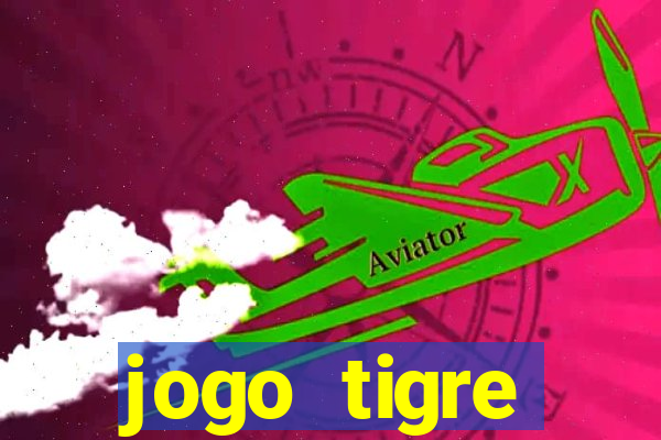 jogo tigre plataforma nova