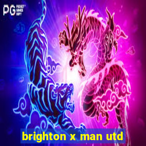 brighton x man utd