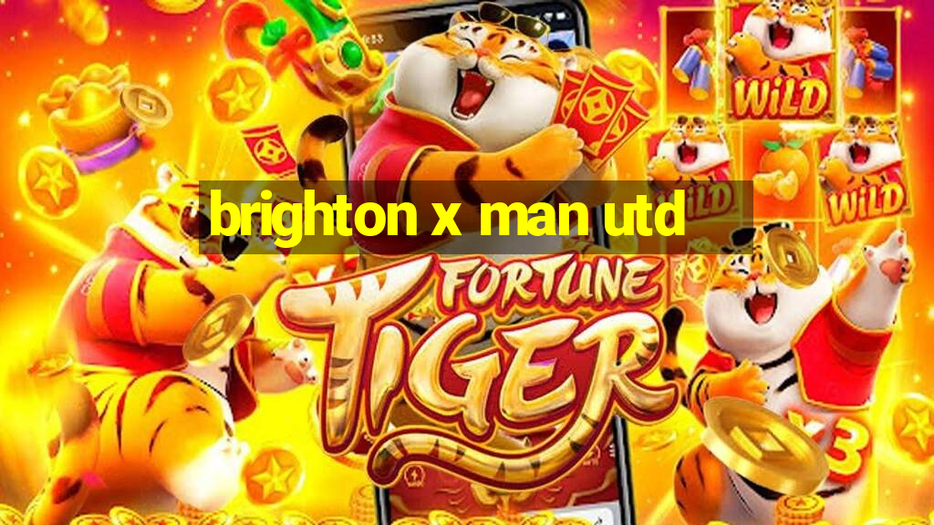 brighton x man utd