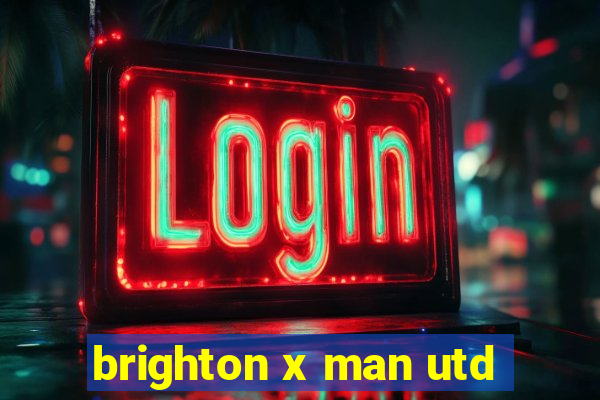 brighton x man utd