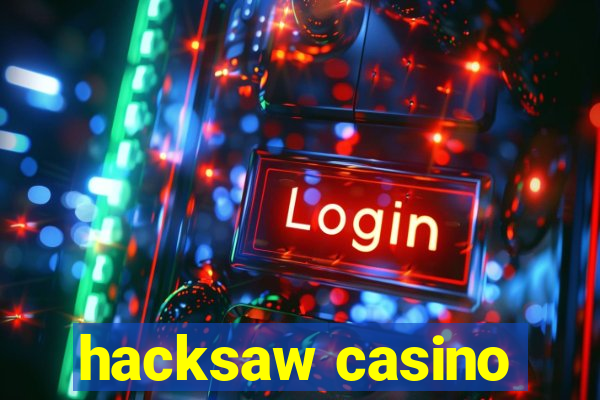 hacksaw casino