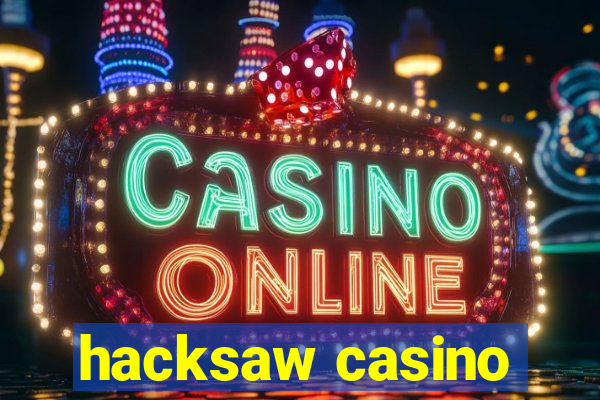 hacksaw casino