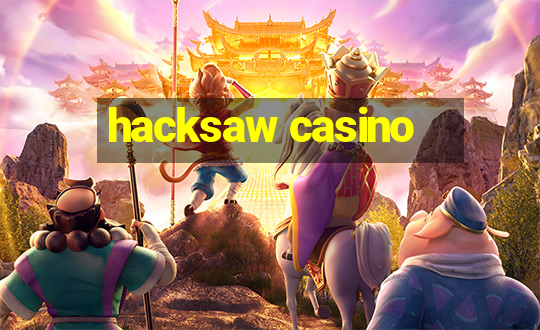 hacksaw casino