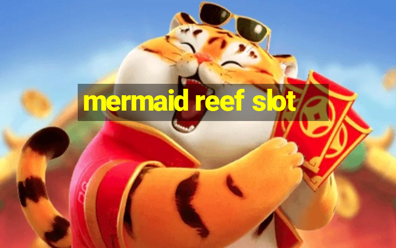 mermaid reef slot