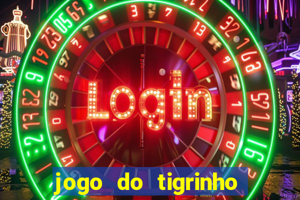 jogo do tigrinho site oficial