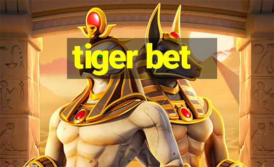 tiger bet