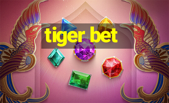 tiger bet