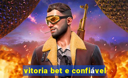 vitoria bet e confiável