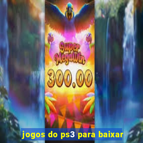 jogos do ps3 para baixar