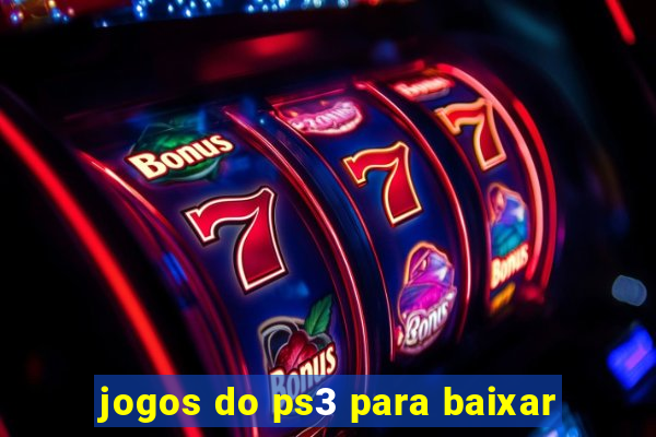 jogos do ps3 para baixar