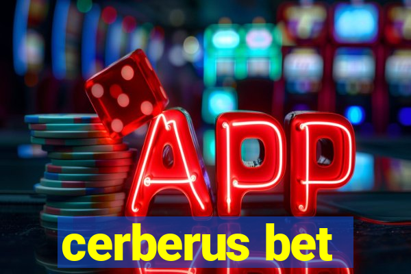 cerberus bet