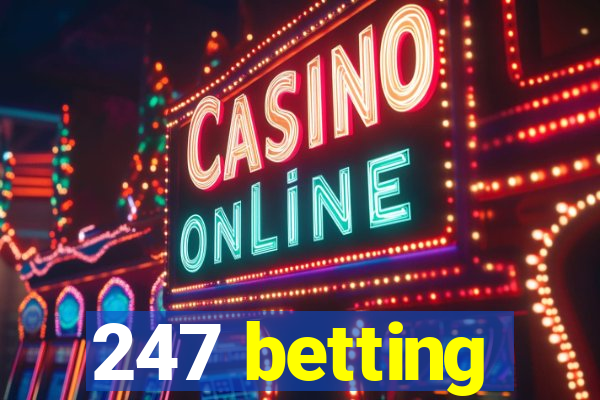 247 betting