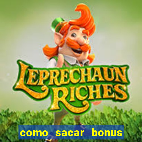 como sacar bonus no vai de bet