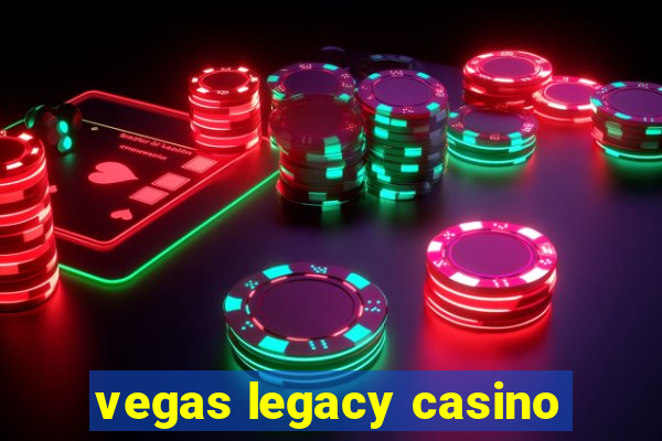 vegas legacy casino