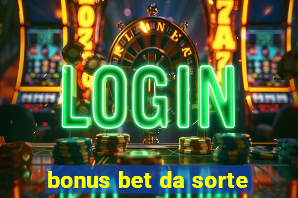 bonus bet da sorte