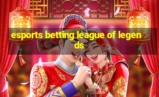 esports betting league of legends