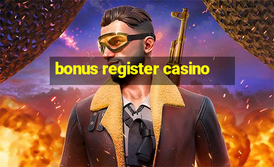 bonus register casino