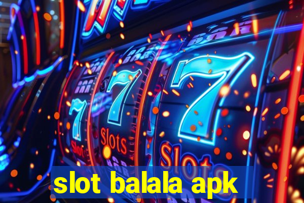 slot balala apk