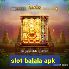 slot balala apk