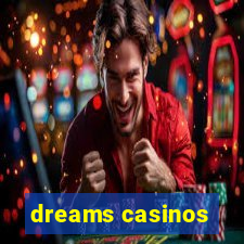 dreams casinos