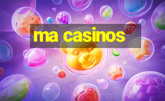 ma casinos