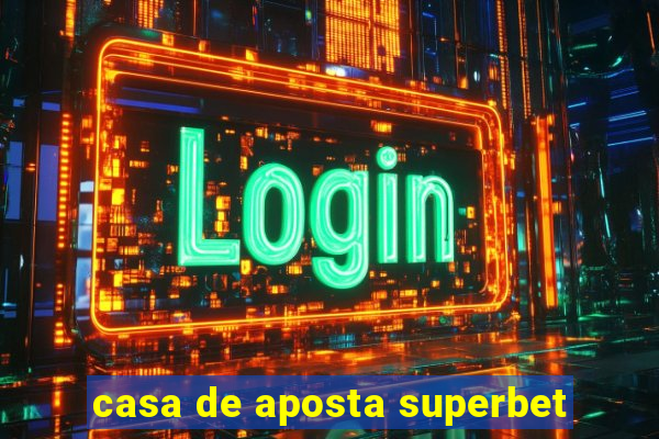 casa de aposta superbet