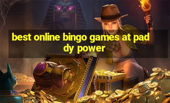 best online bingo games at paddy power