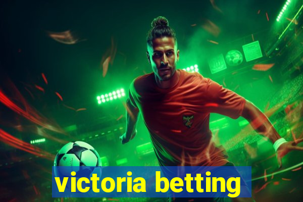 victoria betting