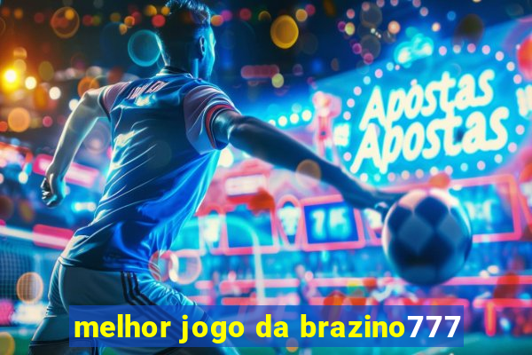 melhor jogo da brazino777