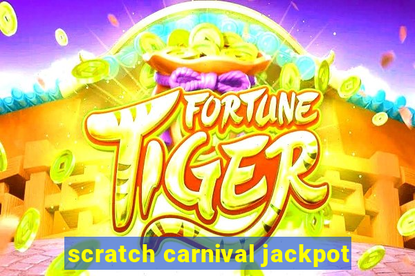 scratch carnival jackpot