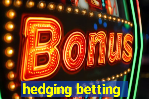 hedging betting