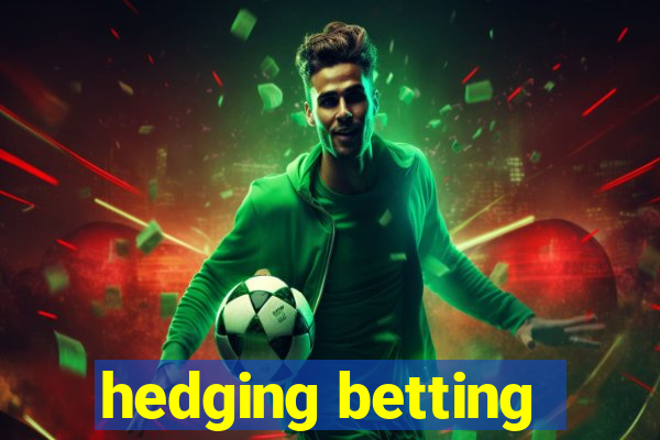 hedging betting