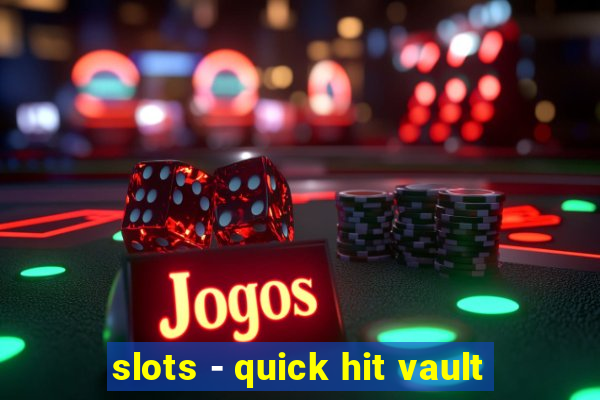 slots - quick hit vault