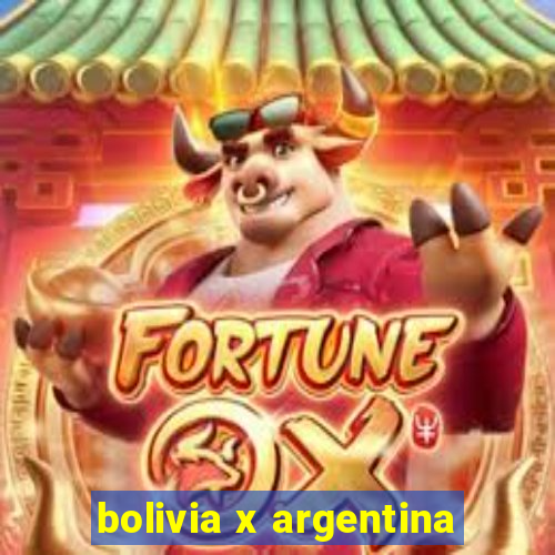 bolivia x argentina