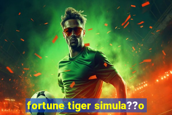 fortune tiger simula??o