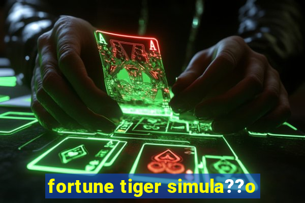 fortune tiger simula??o