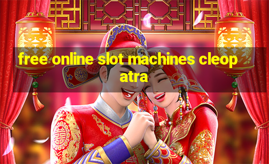 free online slot machines cleopatra