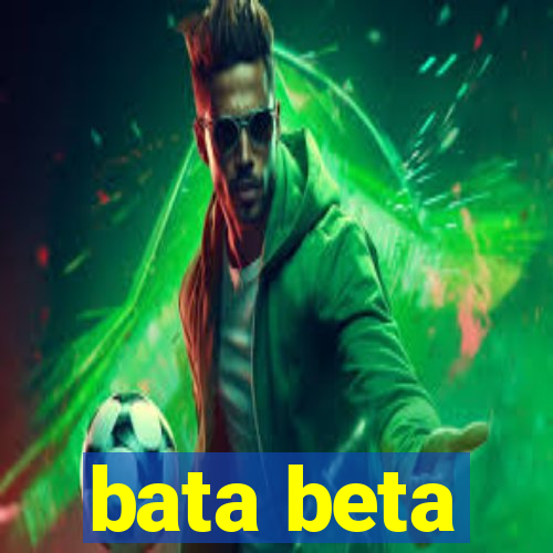 bata beta