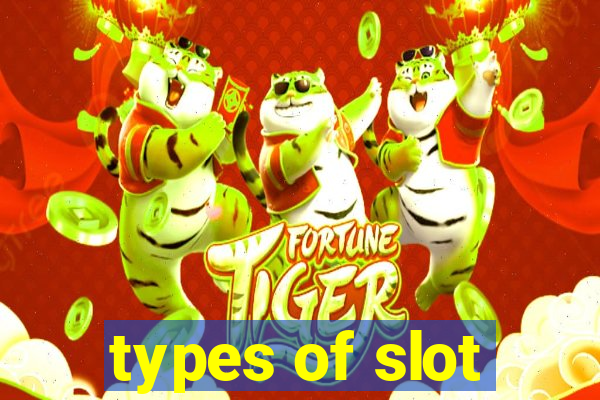 types of slot