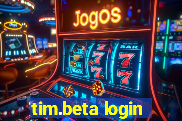 tim.beta login