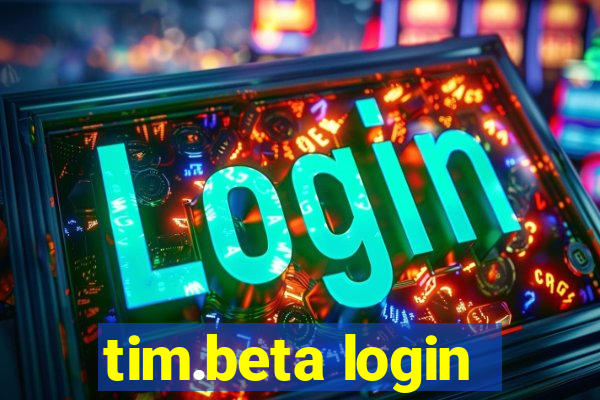 tim.beta login